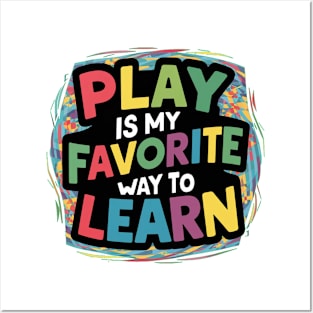 Play Is My Favorite Way To Learn Posters and Art